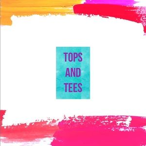 Tops and Tees